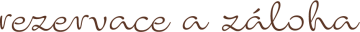 rezervace a záloha