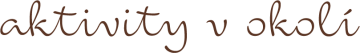 aktivity v okolí
